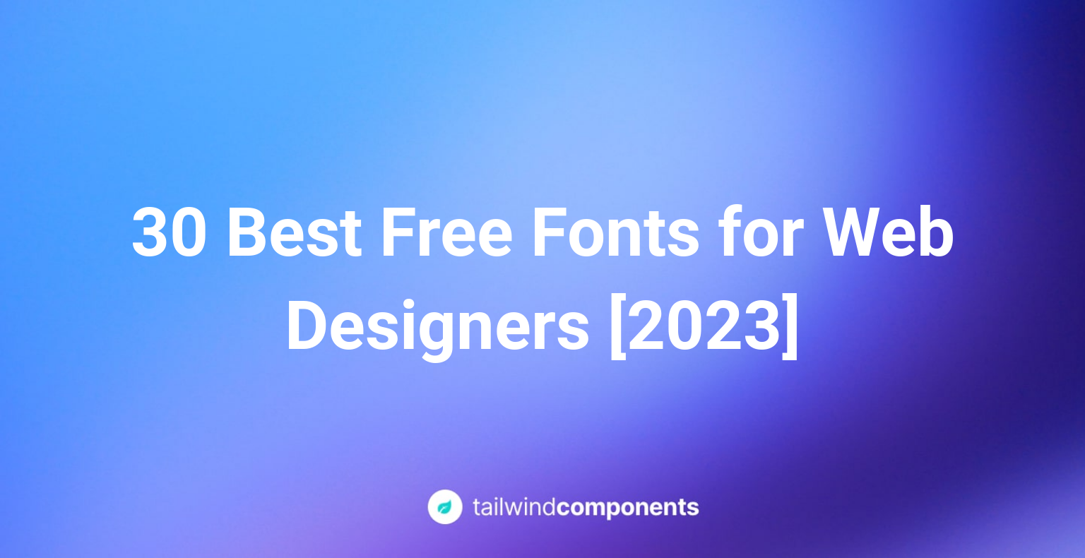 30 Best Free Fonts for Web Designers Image