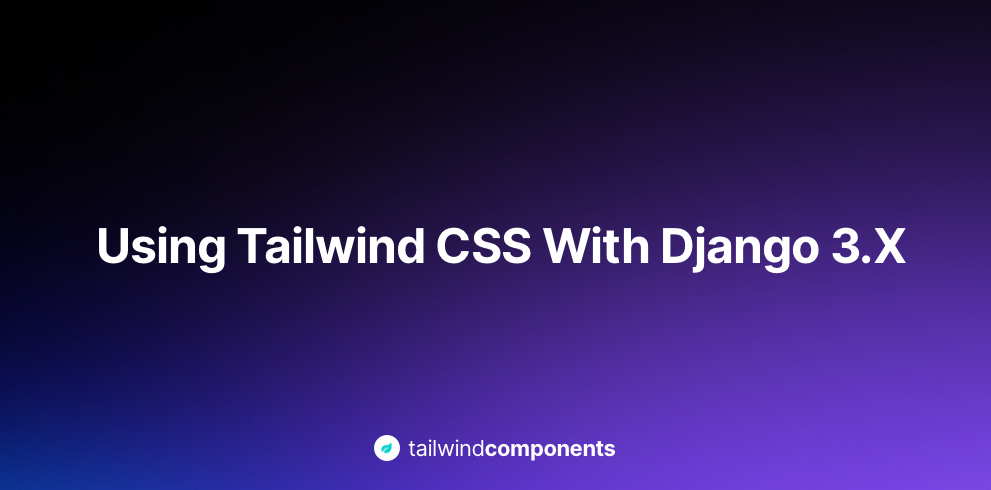 Using Tailwind CSS with Django 3.x Image