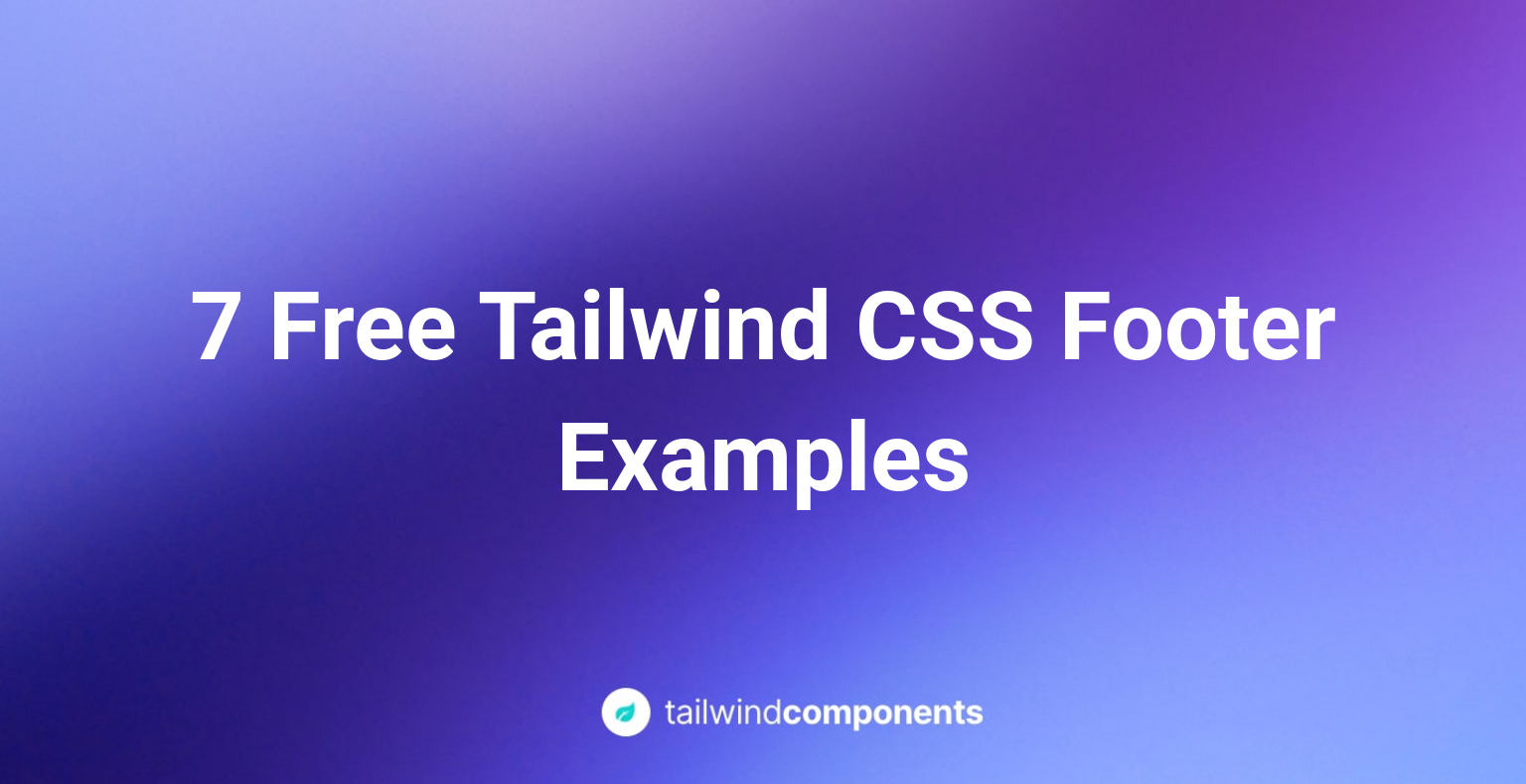 7 Free Tailwind CSS Footer Examples  Image