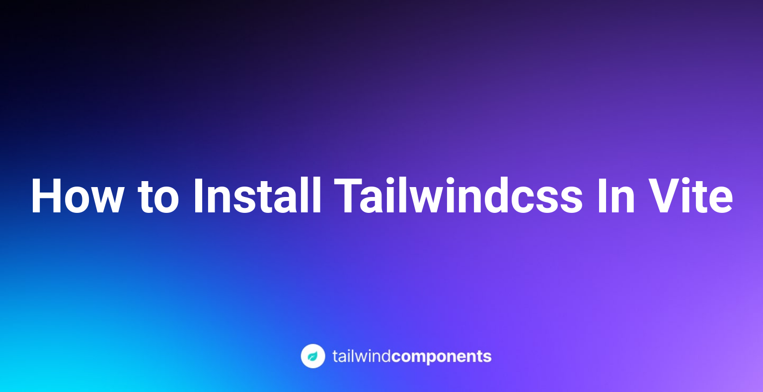 How to Install Tailwindcss In Vite Image