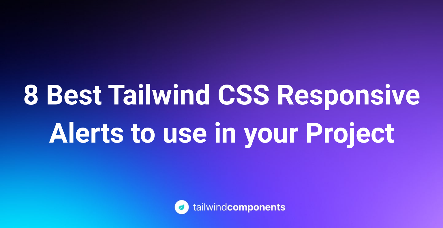 8 Best Tailwind CSS Responsive Alerts to use in your Project Image