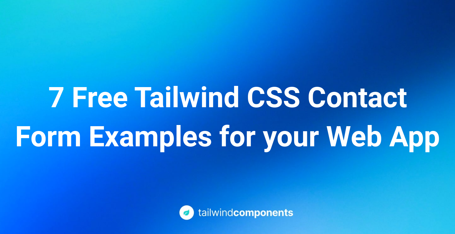 7 Free Tailwind CSS Contact Form Examples for your Web App Image
