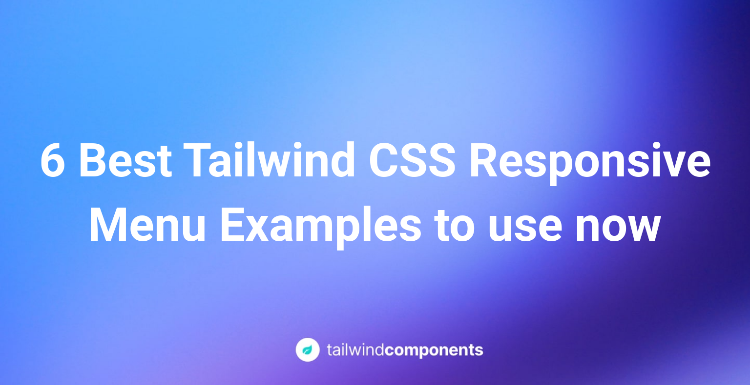 6 Best Tailwind CSS Responsive Menu Examples to use now Image