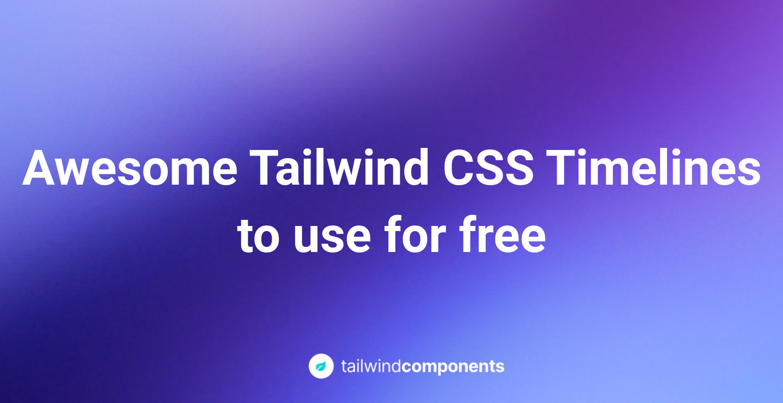 Awesome Tailwind CSS Timelines to use for free Image